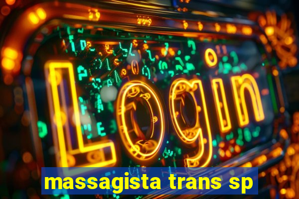 massagista trans sp